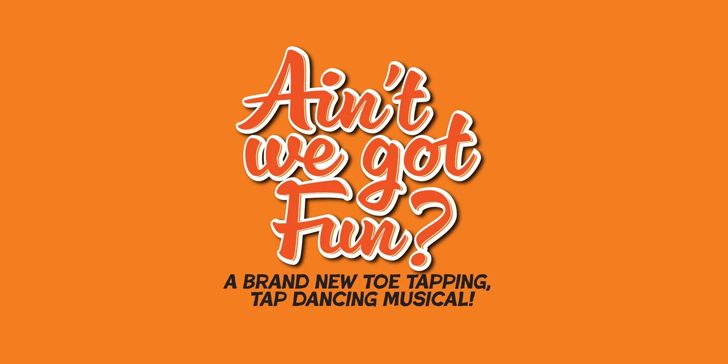 Ain’t We Got Fun? (A New Musical) Event Image